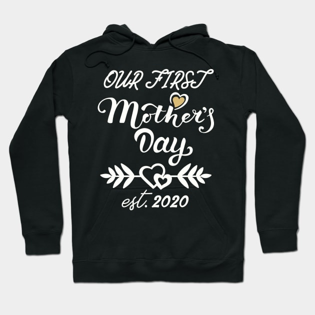 Our First Mother's Day est 2020 Hoodie by WorkMemes